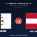 Coupe du monde 2026 : Algérie – Autriche 04h00, les compos probables